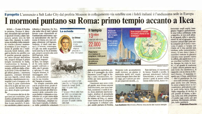Un articolo di giornale italiano che parla dell’annuncio del primo Tempio Mormone a Roma Un articolo di giornale italiano che parla dell’annuncio del primo Tempio Mormone a Roma e che specifica alcuni valori della Chiesa