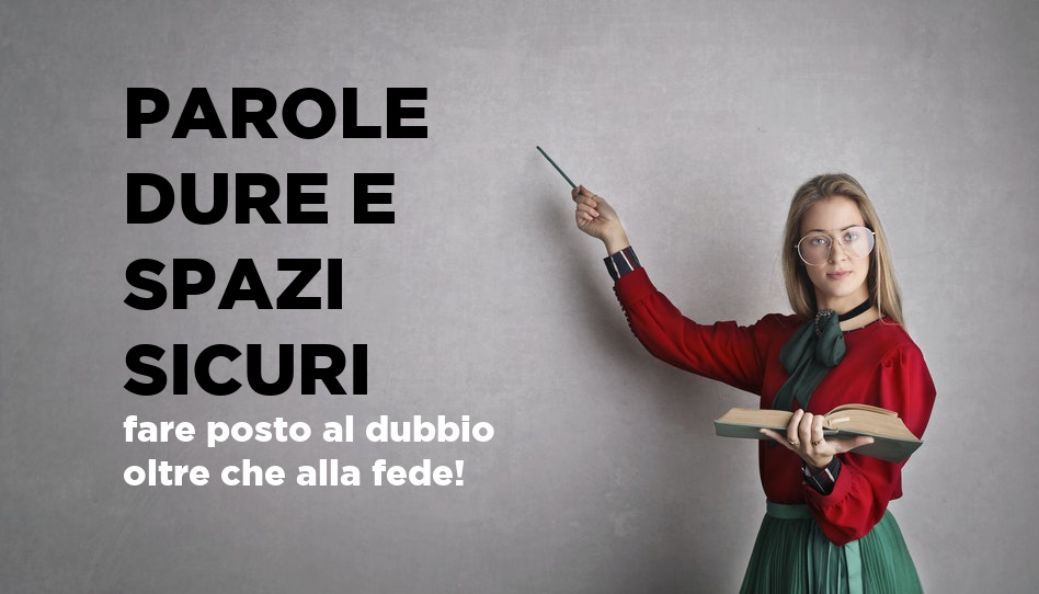 Parole dure e spazi sicuri