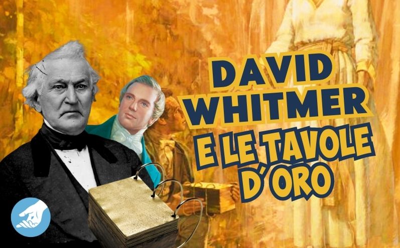 David Whitmer: ha realmente visto le tavole d’oro?