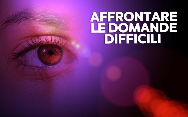 affrontare le domande difficili