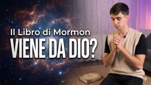 Come posso sapere se il Libro di Mormon viene da Dio